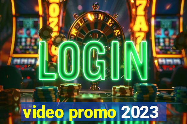 video promo 2023